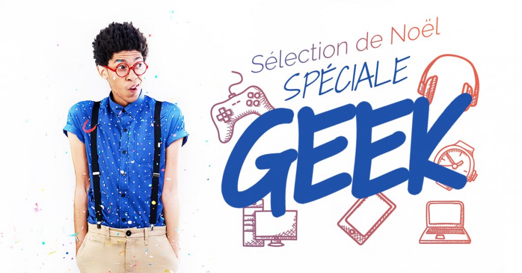 cadeaux noel geek